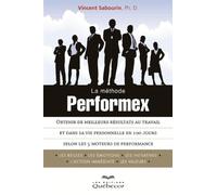 La methode performex : obtenir de meilleurs resultats au travail