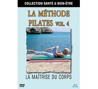 La Méthode Pilates : La maîtrise du corps - Vol. 4