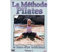La Methode Pilates - Le Bien Etre Interieur Volume 1