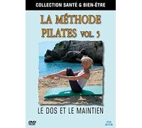 La Méthode Pilates : Le dos et le maintien - Vol. 5