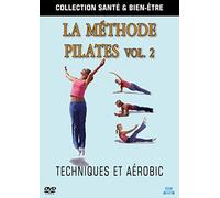 La Méthode Pilates : Techniques et aérobic-Vol. 2