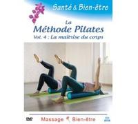 La Méthode Pilates Vol. 4 : La maîtrise du corps - santé et bien-être G