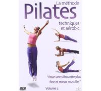 La Méthode Pilates – Volume 2 : Techniques et aérobic