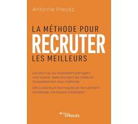 La méthode pour recruter les meilleurs: Les start-up qui réussissent partagent un recette : elles recrutent les meilleurs. Inlassablement. Avec méthode.