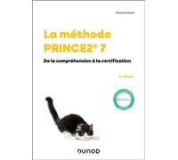 La méthode PRINCE2 7 De la compréhension à la certification - 4ème édition - Mickael Davila - Dunod - broché - Manuel