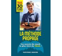 La Méthode Propage - Les Secrets Du Coach Le Plus Titré Du Trail !
