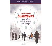 La Methode Qualitemps pour Gerer Efficacement Son Temps