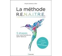 La méthode RENAITRE - 5 étapes pour vous reconstruire après l'épreuve - Brigitte Delbeke-Le Bian - Grancher - broché - Guide