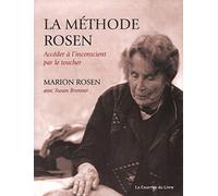 La méthode Rosen, accéder à l'inconscient par le toucher