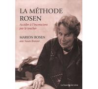 La méthode Rosen, accéder à l'inconscient par le toucher Acceder à l'inconscient par le toucher - Susan Brenner - Courrier Du Livre - broché - Guide