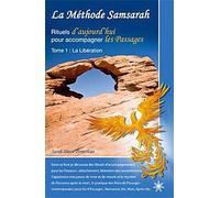 La Méthode Samsarah : Rituels d’aujourd’hui pour accompagner les Passages, tome 1 : La Libération