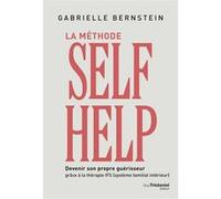 La méthode Self Help - Devenir son propre guérisseur grâce à la thérapie IFS (Système Familial Intérieur) Gabrielle Bernstein (Auteur), Olivier Vinet (Traduction)