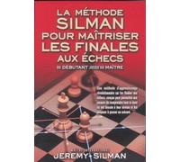 La méthode Silman pour maîtriser les finales aux échecs