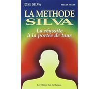 La Méthode Silva : La Réussite à la portée de tous by Silva, José, Miele, Philip (2003) Paperback
