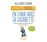 La méthode simple illustrée pour en finir avec la cigarette