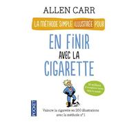 La méthode simple illustrée pour en finir avec la cigarette de Allen Carr (2012) Poche