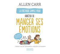 La Méthode simple pour arrêter de manger ses émotions