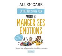 La Méthode simple pour arrêter de manger ses émotions - Allen Carr - Pocket - Poche - Guide