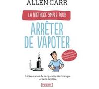 La Méthode simple pour arrêter de vapoter