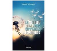 La Méthode Simple Pour Commencer À Pardonner
