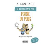 La méthode simple pour perdre du poids - Allen Carr - Pocket - Poche - Guide
