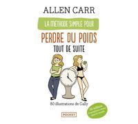 La méthode simple pour perdre du poids tout de suite - Allen Carr - Pocket - Poche - Guide