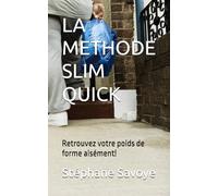 LA METHODE SLIM QUICK: Retrouvez votre poids de forme aisément!