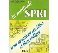 La méthode SPRI : Organiser ses idées bien rédiger