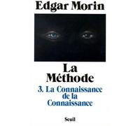 La Méthode T3 La Connaissance de la connaissance. Anthropologie de la connaissance - Edgar Morin - Seuil - broché - Essai