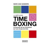 La Méthode Timeboxing - Le Pouvoir De Se Concentrer Sur Une Chose À La Fois