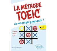 La méthode TOEIC: La stratégie gagnante !