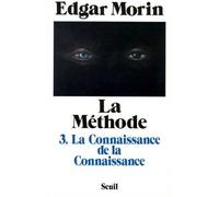 La Méthode, tome 3 La Connaissance de la connaissance. Anthropologie de la connaissance - Edgar Morin - Seuil - broché - Essai