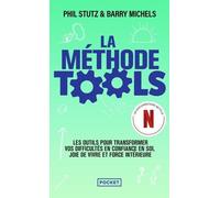 La Méthode Tools - Les Outils Pour Transformer Vos Difficultés En Confiance En Soi, Joie De Vivre Et Force Intérieure