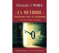 "La méthode" Transformez votre vie, maintenant - 7 exercices simples et rapides