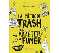 La méthode trash pour arrêter de fumer