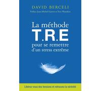 La Méthode Tre Pour Se Remettre D'un Stress Extrême