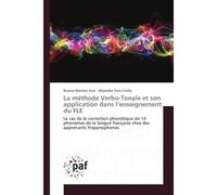 La methode Verbo-Tonale et son application dans l'enseignement du FLE Swing, RIA et extention du stradard IFML - Rosana Ramirez Toro - P.academiques Francophones - broché - Etude