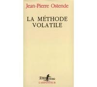 La Méthode volatile Jean-Pierre Ostende (Auteur)