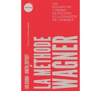 La méthode Wagner - Les soldats de l’ombre de Poutine à la c - Lou Osborn - Du Faubourg Editions - broché - Essai