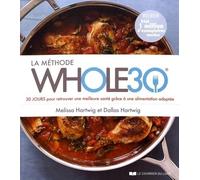 La méthode whole 30 - 30 jours retrouver une meilleure santé grâce à une alimentation adaptée