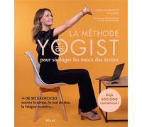 La méthode Yogist – + de 50 exercices contre stress, mal de dos et fatigue oculaire