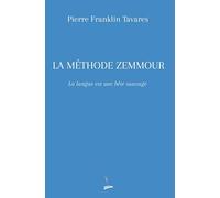 La Méthode Zemmour: La langue est une bête sauvage