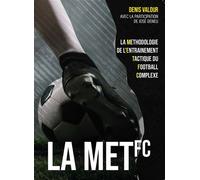 La méthodologie de l'entrainement tactique du football complexe - Denis Valour - Publishroom - broché - Guide