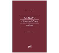 La Metrie - Un Matérialisme Radical