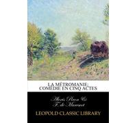 La métromanie; comédie en cinq actes