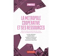 La Métropole coopérative et ses ressources: Récits sur la gestion de l'eau et de l'alimentation à Bordeaux