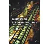 La Métropole des infrastructures.