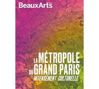 La Métropole du Grand Paris Intensément Culturelle - Collectif - Beaux Arts Editions - broché - Monographie