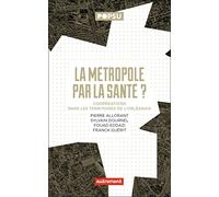 La Métropole par la santé ?: Coopérations dans les territoires de l'Orléanais