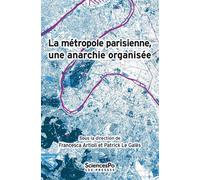 La métropole parisienne, une anarchie organisée